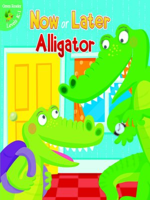 cover image of Now or Later Alligator